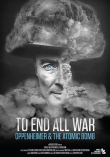 Покончить со всеми войнами: Оппенгеймер и атомная бомба, 2023