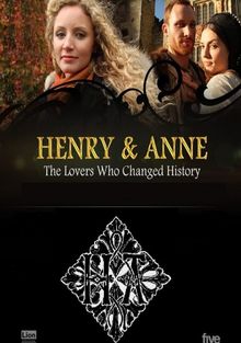Генрих и Анна: любовники, изменившие историю, 2014
